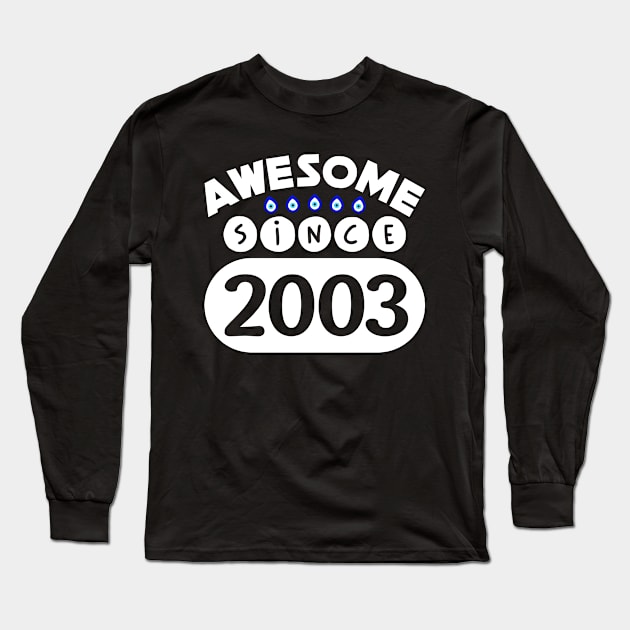 Awesome Since 2003 Long Sleeve T-Shirt by colorsplash